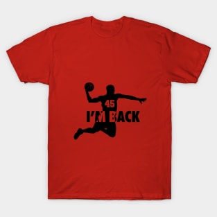 Michael Jordan Im Back  45 T-Shirt